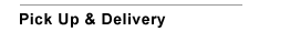 Pick Up & Delivery